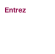 Entrez


                    